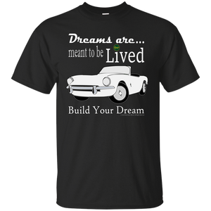 Dreams are Meant to Be Lived - Layland White TRSF on Ultra Cotton T-Shirt
